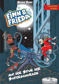 Title: Finn und Frieda auf der Spur der Superschurken - Leichter lesen, Author: Nicole Ziese