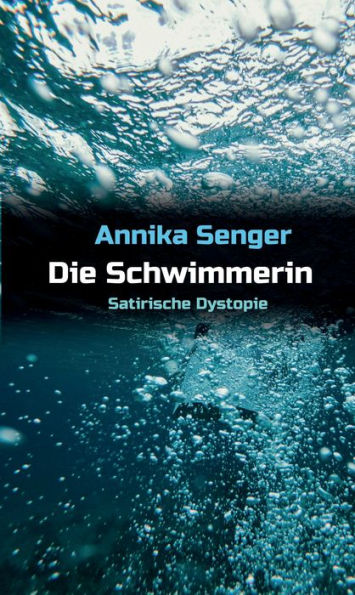 Die Schwimmerin: Satirische Dystopie