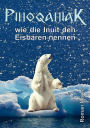 PIHOQAHIAK: wie die Inuit den Eisbären nennen