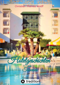 Title: Hotelgeschichten aus Tunesien: Erzählungen, Author: Christian Thomas Wolff