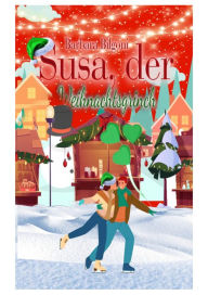 Title: Susa, der Weihnachtsgrinch: Weihnachten oder doch nicht, Author: Barbara Bilgoni