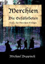 Merchien - Die sehnlichst erwartete Fortsetzung von Hänsel und Gretel: Die Gefährdeten - im ersten Band übernehmen unsere Helden unfreiwillig eine lebensgefährliche Mission