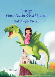 Title: Lustige Gute-Nacht-Geschichten - Gedichte für Kinder: 20 unterhaltsame Geschichten für Kinder zwischen 5 und 90 Jahren, Author: Olaf Jonsek