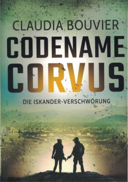 Codename Corvus Thriller: Band 1 Die Iskander - Verschwörung