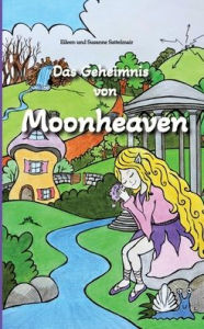 Title: Das Geheimnis von Moonheaven, Author: Eileen Sattelmair