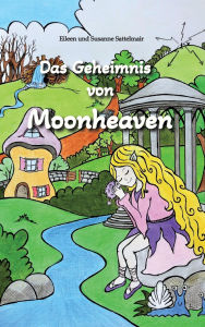 Title: Das Geheimnis von Moonheaven, Author: Eileen Sattelmair