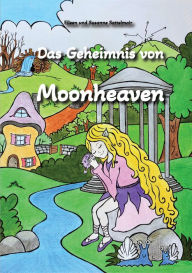 Title: Das Geheimnis von Moonheaven, Author: Eileen Sattelmair