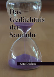 Title: Das Gedächtnis der Sanduhr: Kurzgeschichten, Author: Frank Hönl