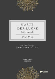 Title: WORTE DER LÜCKE: Stille spricht, Author: Kati Voß