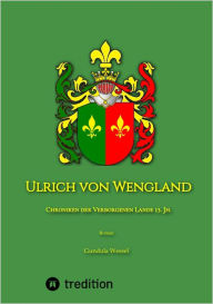 Title: Ulrich von Wengland: Chroniken der Verborgenen Lande 13. Jh., Author: Gundula Wessel