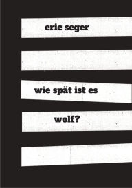 Title: wie spät ist es wolf?, Author: eric seger