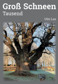 Title: Groß Schneen 1000 Jahre, Author: Udo Lau