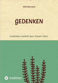 Title: Gedenken: Gedenken verleiht dem Dasein Wert., Author: Willi Stannartz