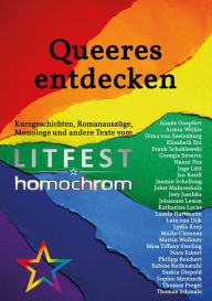 Title: Queeres entdecken: Kurzgeschichten, Romanauszüge, Monologe und andere Texte vom Litfest homochrom, Author: Aimée Goepfert