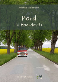Title: Mord in Moordevitz: Ein Regio-Krimi aus Mecklenburg-Vorpommern, Author: Wiebke Salzmann