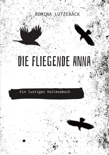 Die fliegende Anna: Ein lustiges Vorlesebuch