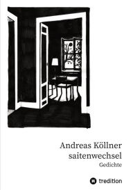 Title: saitenwechsel: Gedichte, Author: Andreas Köllner