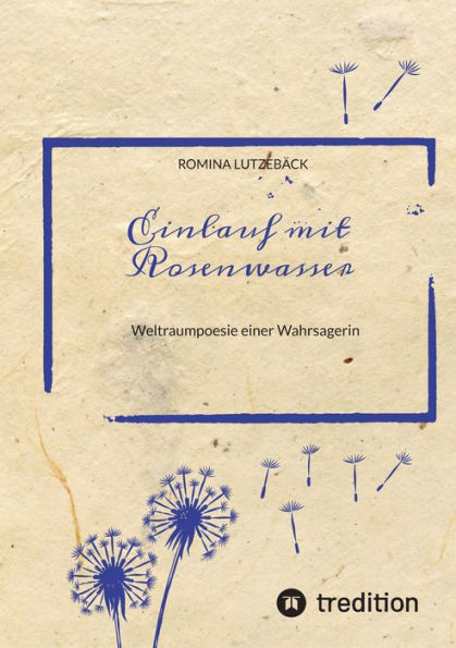 Einlauf mit Rosenwasser: Weltraumpoesie einer Wahrsagerin