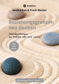 Title: Beziehungsgrenzen neu denken: Nebenbeziehungen: Nur Problem oder auch Lösung?, Author: Frank Wecker