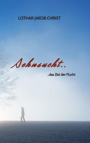 Sehnsucht..: ..das Ziel der Flucht
