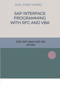 Title: SAP interface programming with RFC and VBA: Edit SAP data with MS Access, Author: Karl Josef Hensel