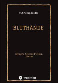 Title: BLUTHÄNDE: Mystery, Science Fiction und Horror, Author: Susanne Riehl