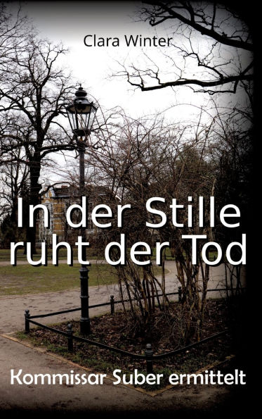 Kommissar Suber ermittelt: In der Stille ruht der Tod