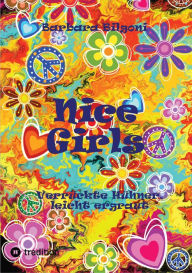 Title: Nice Girls Verrückte Hühner, leicht ergraut: Die beste WG ever, Author: Barbara Bilgoni