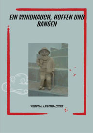 Title: EIN WINDHAUCH, HOFFEN UND BANGEN, Author: Verena Aeschbacher