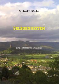 Title: Gelegenheiten: Eine Tintenklecks-Erzählung, Author: Michael T. Köhler