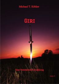 Title: Giri: Eine Tintenklecks-Erzählung, Author: Michael T. Köhler