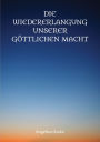 Die Wiedererlangung unserer göttlichen Macht: Wie Sie wieder zum Souverän Ihres Lebensreiches werden