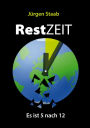 RestZEIT - Es ist 5 nach 12: .