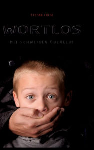 Title: Wortlos: Mit Schweigen überlebt, Author: Stefan Fritz