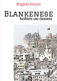 Title: Blankenese: boben un ünnen, Author: Brigitte Huuss