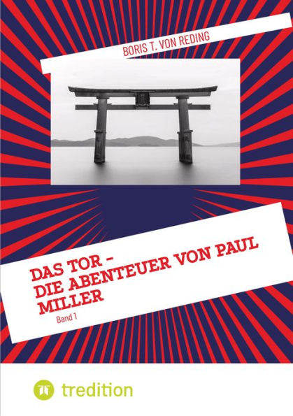 Das Tor - Die Abenteuer von Paul Miller: Band 1