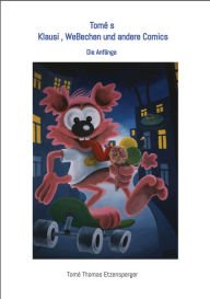 Title: Tomé s Klausi , WeBechen und andere Comics: Die Anfänge, Author: Tomé Thomas Etzensperger