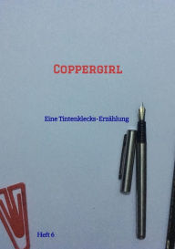 Title: Coppergirl: Eine Tintenklecks-Erzählung, Author: Michael T. Köhler