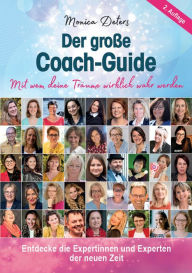 Title: Der große Coach-Guide: Mit wem deine Träume wirklich wahr werden, Author: Monica Deters