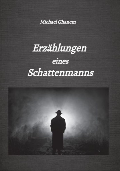 Erzählungen eines Schattenmanns