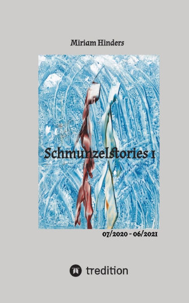 Schmunzelstories 1 - kurze Geschichten zum Lesen und Schmunzeln: 07/2020 06/2021