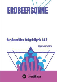 Title: Erdbeersonne: Sonderedition Zeitgeistlyrik Bd.2, Author: Romina Lutzebäck