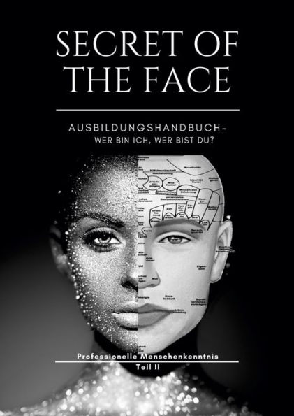 SECRET OF THE FACE: Ausbildungshandbuch Teil II