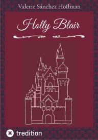 Title: Holly Blair, Author: Valerie Sánchez Hoffmann