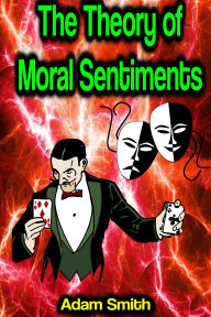 Title: The Theory of Moral Sentiments, Author: Adam Smith