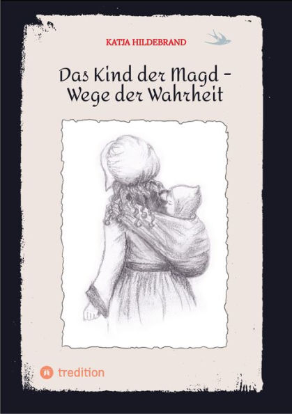 Das Kind der Magd - Wege der Wahrheit