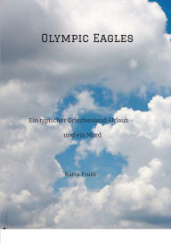 Title: Olympic Eagles: Ein typischer Griechenland-Urlaub - und ein Mord, Author: Karin Fruth