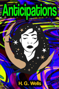 Title: Anticipations, Author: H. G. Wells