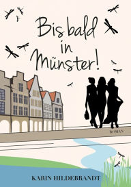 Title: Bis bald in Münster!, Author: Karin Hildebrandt