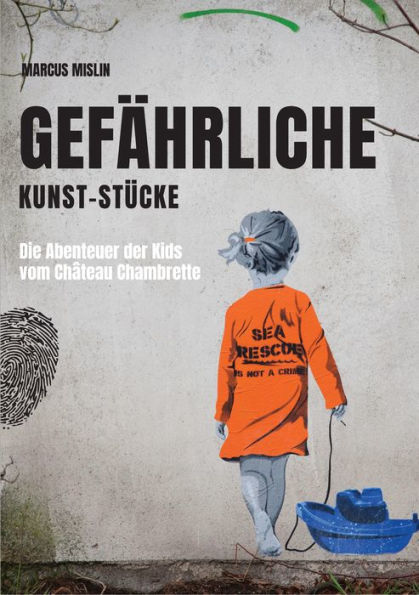 Gefährliche Kunst-Stücke: Die Abenteuer der Kids vom Château Chambrette